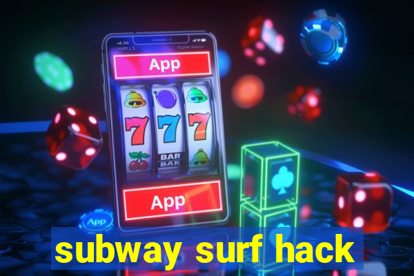 subway surf hack